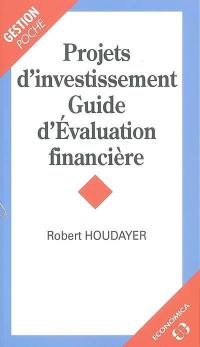 Projets d'investissement : guide d'évaluation financière
