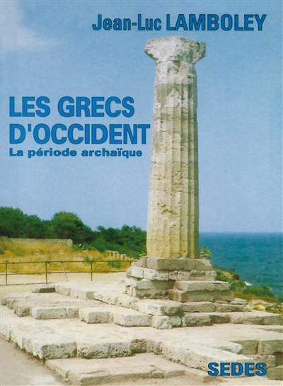 Les Grecs d'Occident : la période archaïque