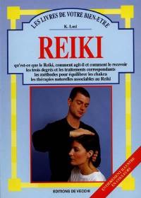 Reiki : qu'est-ce que le Reiki, comment agit-il et comment le recevoir, les trois degrés...