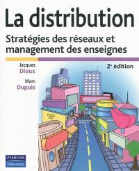 La distribution : stratégies des réseaux et management des enseignes
