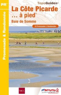 La côte picarde... à pied : Baie de Somme : 23 promenades & randonnées