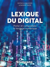 Lexique du digital : parler et comprendre le langage numérique