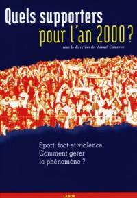 Quels supporters pour l'an 2000 : sport, foot et violence... Comment gérer le phénomène ? : actes du colloque international de Liège, 11,12 et 13 décembre 1995