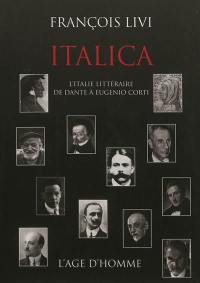 Italica : l'Italie littéraire de Dante à Eugenio Corti