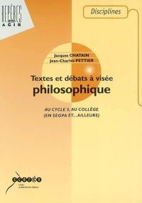 Textes et débats à visée philosophique : au cycle 3, au collège, en SEGPA et... ailleurs