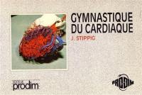 Gymnastique du cardiaque : kinésithérapie de groupe pour les patients coronariens : méthodologie de groupes, mise en condition adaptée
