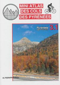 Mini atlas des cols des Pyrénées. Vol. 3.1. Pyrénées : Bagnères-de-Luchon
