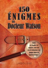150 énigmes diaboliques du docteur Watson