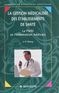 Le gestion médicalisée des établissements de santé : le PMSI et l'information médicale
