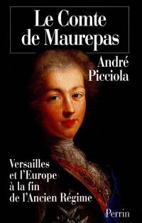 Maurepas : Versailles et l'Europe à la fin de l'Ancien Régime