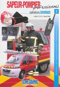 Formation des sapeurs-pompiers professionnels. Sapeur-pompier professionnel, opérations diverses : module 3-UV 3.1, moyens radio