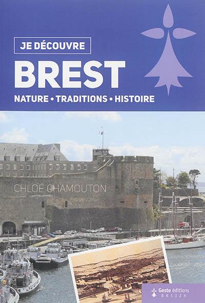 Brest : nature, traditions, histoire