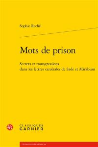 Mots de prison : secrets et transgressions dans les lettres carcérales de Sade et Mirabeau