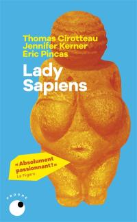 Lady sapiens : enquête sur la femme au temps de la préhistoire