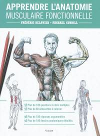La méthode Delavier en questions-réponses illustrées pour apprendre l'anatomie musculaire fonctionnelle : à l'usage des coachs, des sportifs et des professionnels du sport et de la santé