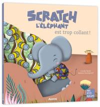 Scratch l'éléphant est trop collant !