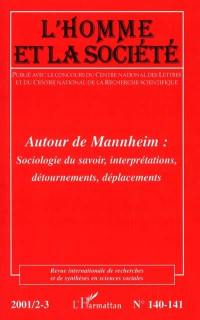 Homme et la société (L'), n° 140. Autour de Mannheim : sociologie du savoir, interprétations, détournements, déplacements
