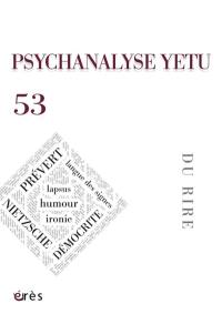Psychanalyse Yetu, n° 53. Du rire