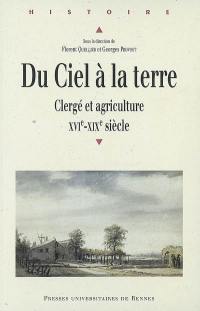 Du ciel à la terre : clergé et agriculture, XVIe-XIXe siècle