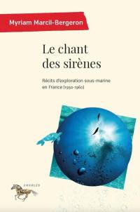 Le chant des sirènes : récits d'exploration sous-marine en France (1950-1960)