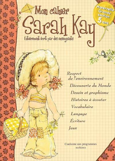 Mon cahier Sarah Kay, maternelle grande section, 5 ans