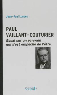 Paul Vaillant-Couturier : essai sur un écrivain qui s'est empêché de l'être