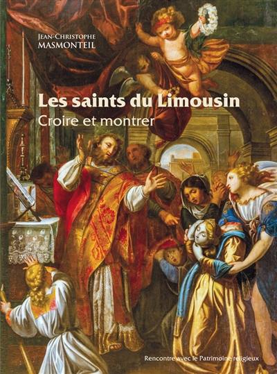 Les saints du Limousin : croire et montrer