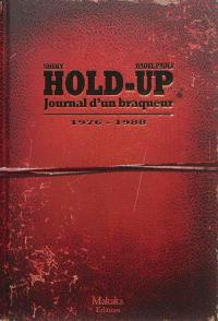 Hold-up : journal d'un braqueur. Vol. 1. 1976-1988