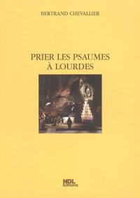 Prier les psaumes à Lourdes