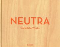 Neutra : complete works