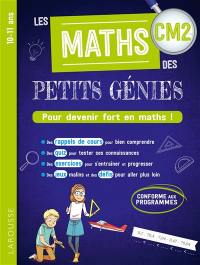 Les maths des petits génies CM2, 10-11 ans : pour devenir fort en maths ! : conforme aux programmes
