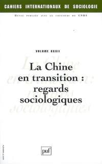 Cahiers internationaux de sociologie, n° 122. La Chine en transition : regards sociologiques