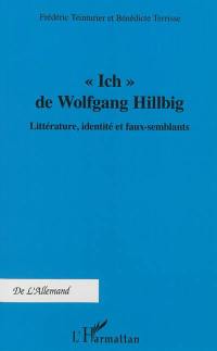 Ich de Wolfgang Hilbig : littérature, identité et faux-semblants