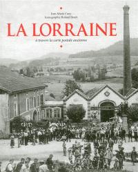 La Lorraine : à travers la carte postale ancienne