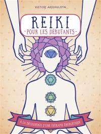 Reiki pour les débutants : votre guide de thérapie des énergies subtiles
