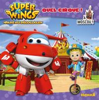 Super Wings : paré au décollage !. Quel cirque ! : à Moscou !