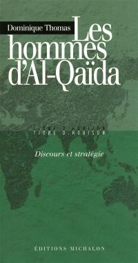 Les hommes d'Al-Qaïda : discours et stratégie
