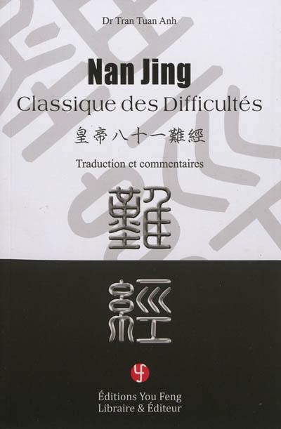 Nan Jing : classique des difficultés : traduction et commentaires