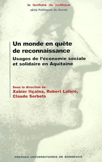 Un monde en quête de reconnaissance : usages de l'économie sociale et solidaire en Aquitaine