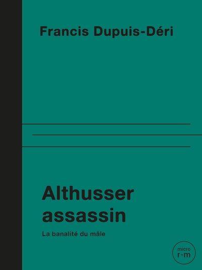 Althusser assassin : banalité du mâle