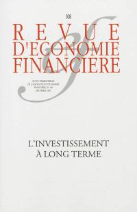 Revue d'économie financière, n° 108. L'investissement à long terme
