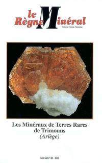 Règne minéral (Le), hors série, n° 8. Les minéraux de terres rares de Trimouns (Ariège)