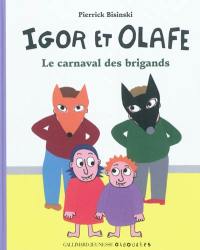 Igor et Olafe : les petits ogres. Le carnaval des brigands