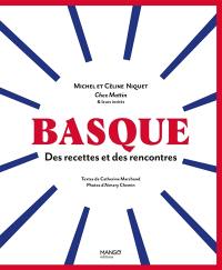 Basque : des recettes et des rencontres : Michel et Céline Niquet, Chez Mattin & leurs invités