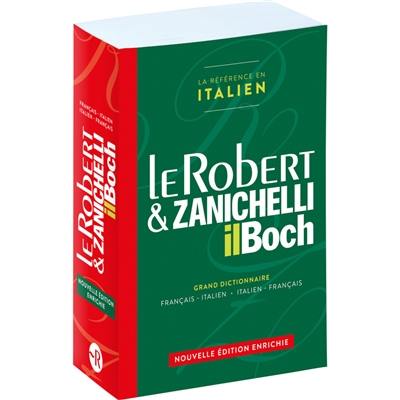 Le Robert & Zanichelli, il Boch : grand dictionnaire français-italien, italien-français. Le Robert & Zanichelli, il Boch : dizionario francese-italiano, italiano-francese