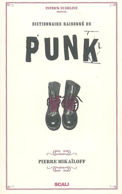 Dictionnaire raisonné du punk