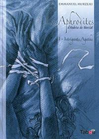 Les Aphrodites. Vol. 1. Intrigante Agathe