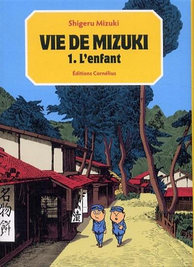 Vie de Mizuki. Vol. 1. L'enfant
