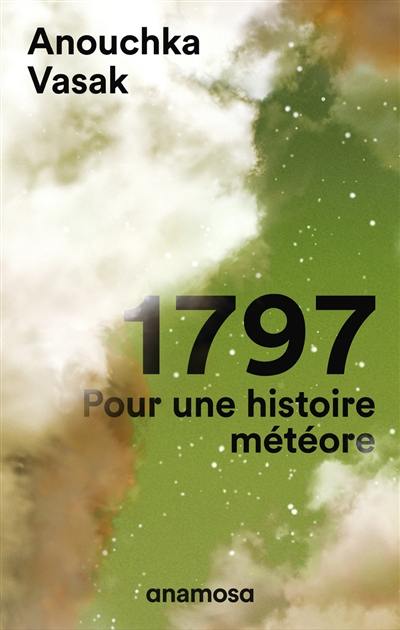 1797 : pour une histoire météore