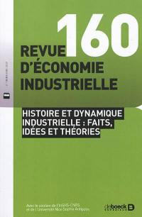 Revue d'économie industrielle, n° 160. Histoire et dynamique industrielle : faits, idées et théories
